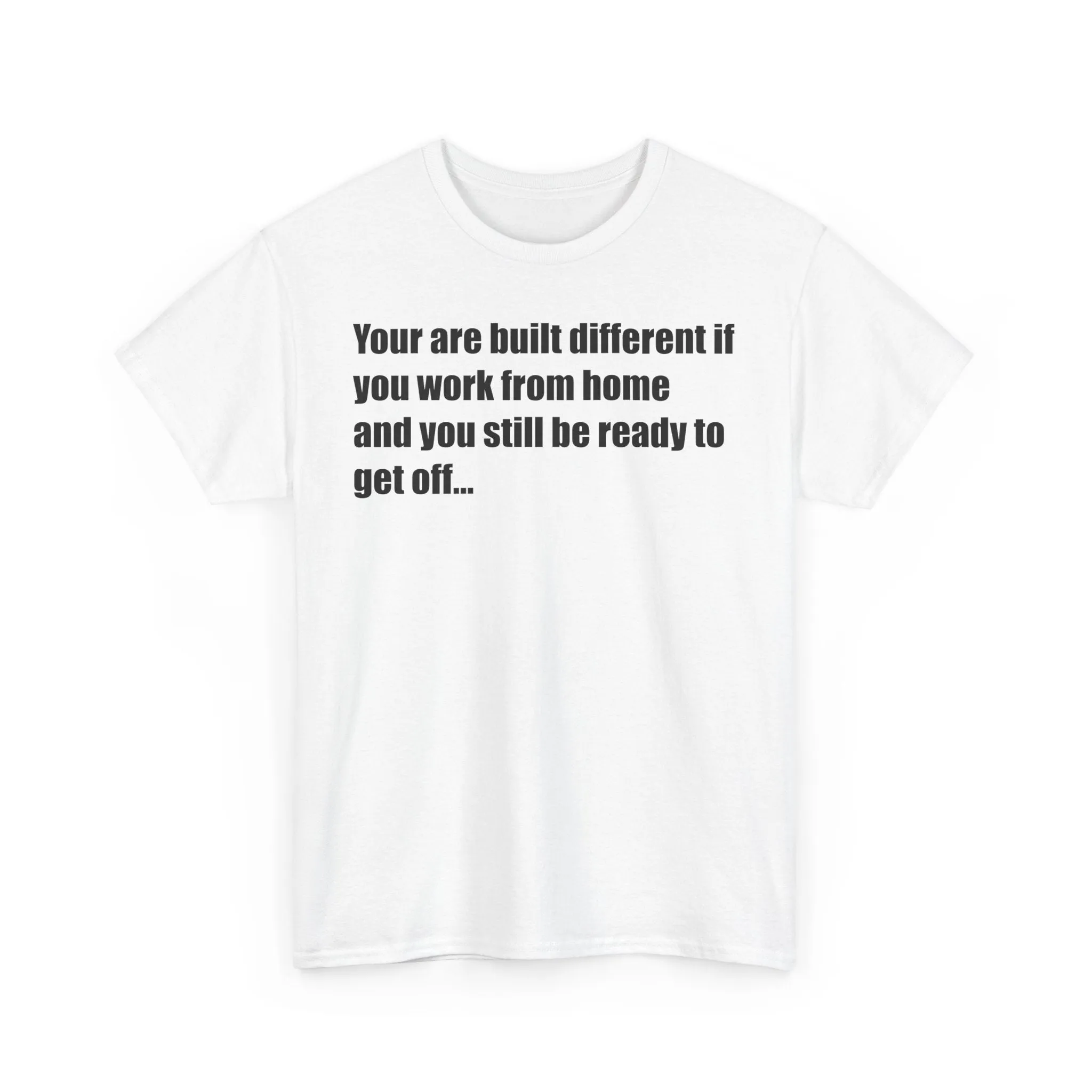 Built Different Work From Home Unisex Heavy Cotton Tee