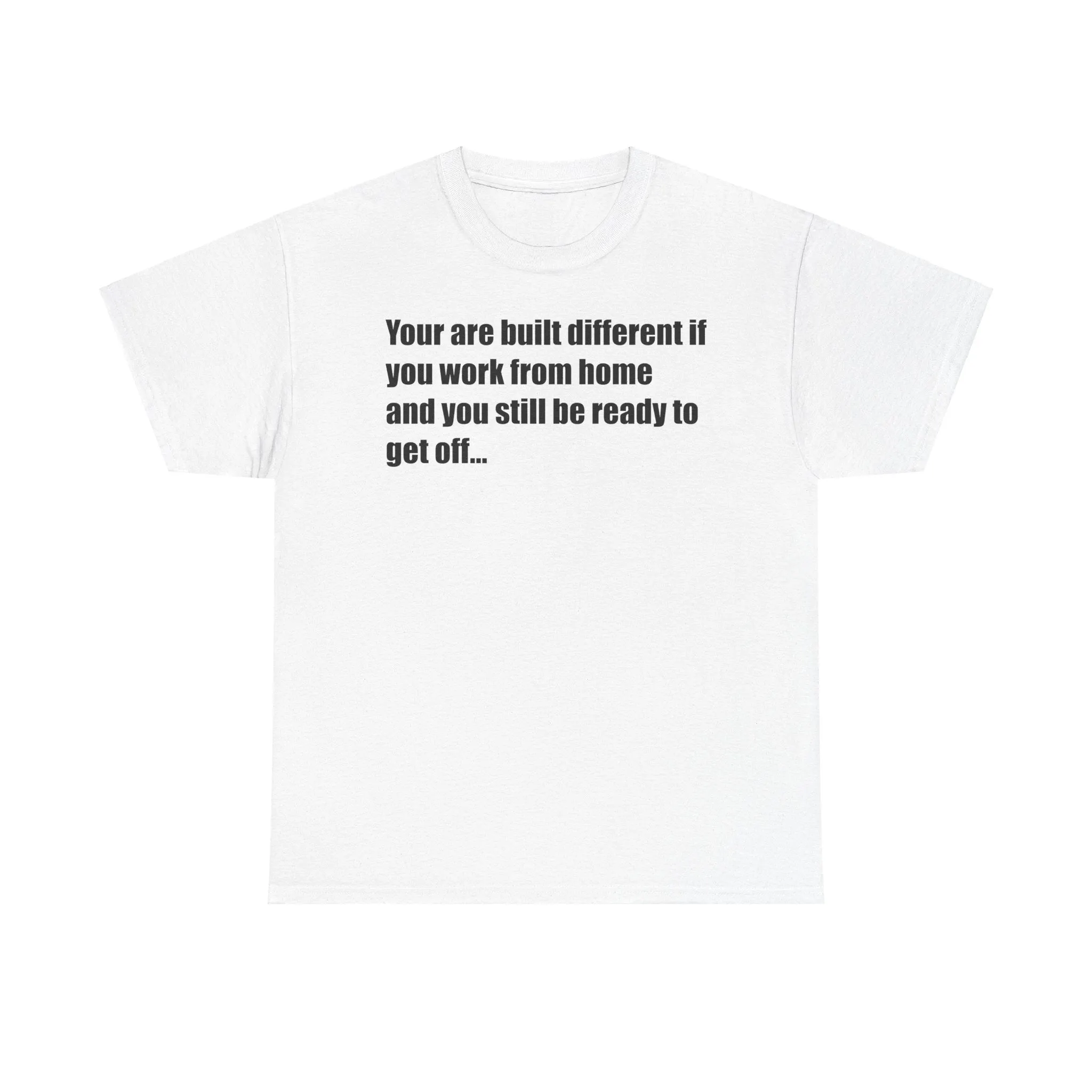Built Different Work From Home Unisex Heavy Cotton Tee